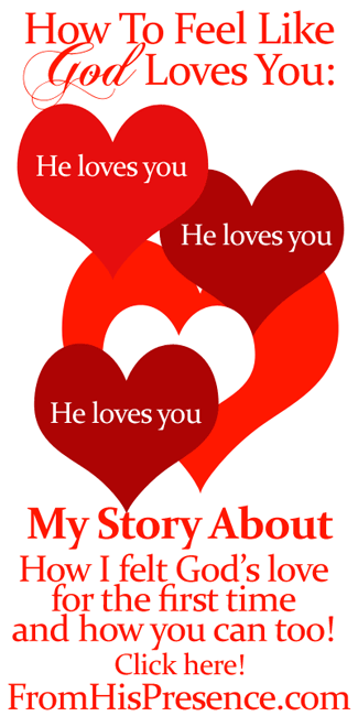 How to Feel Like God Loves You: My Story