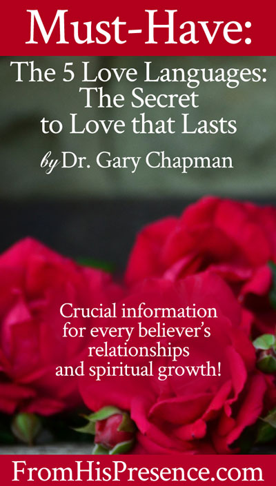 The 5 Love Languages by Dr. Gary Chapman | A must-have book | Review by Jamie Rohrbaugh | FromHisPresence.com