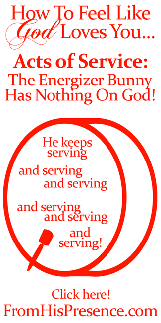 Acts of Service: The Energizer Bunny Has Nothing On God