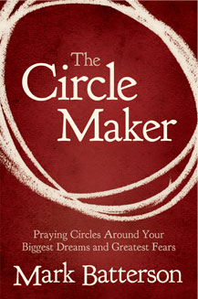 Terrific Read: The Circle Maker by Mark Batterson