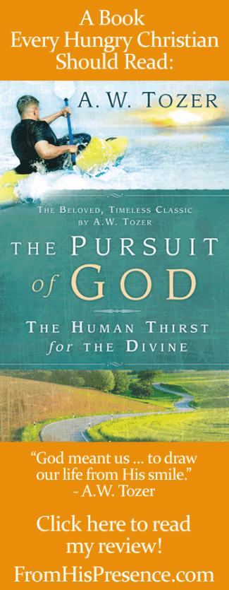 Book Review of The Pursuit of God by A.W. Tozer | FromHisPresence.com Blog