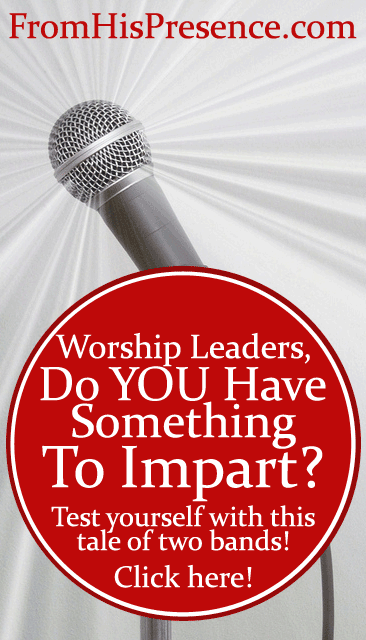 Worship Leaders, Do You Have Something To Impart?