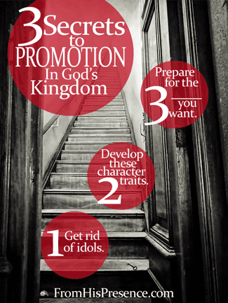 3 Secrets To Promotion In God’s Kingdom