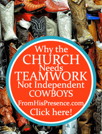 Why the Church Needs Teamwork, Not Independent Cowboys by Jamie Rohrbaugh, FromHisPresence.com