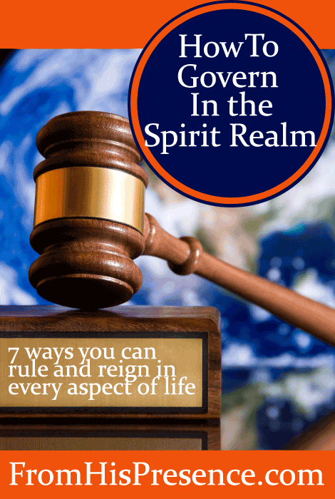 How To Govern In the Spirit Realm by Jamie Rohrbaugh | FromHisPresence.com Blog