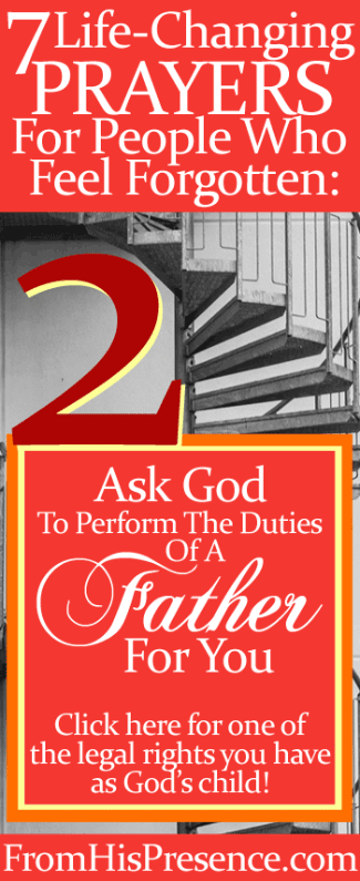 Prayer #2: Ask God To Perform the Duties of a Father For You