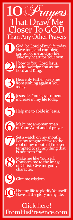 10 Prayers That Draw Me Closer To God Than Any Other Prayers infographic By Jamie Rohrbaugh | FromHisPresence.com