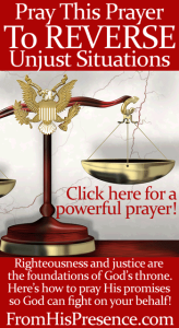 Read this blog post for a powerful prayer that claims God's promises to reverse unjust situations! By Jamie Rohrbaugh | FromHisPresence.com