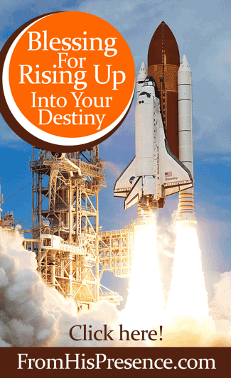 Blessing For Rising Up Into Your Destiny