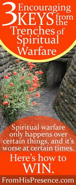 3 Encouraging Keys From the Trenches of Spiritual Warfare