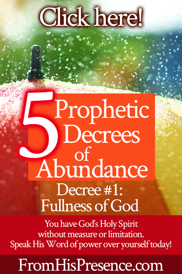 Prophetic Decrees of Abundance | Decree #1 Fullness of God | by Jamie Rohrbaugh | FromHisPresence.com | Prayer and declaration to know more of God and be filled with His Spirit