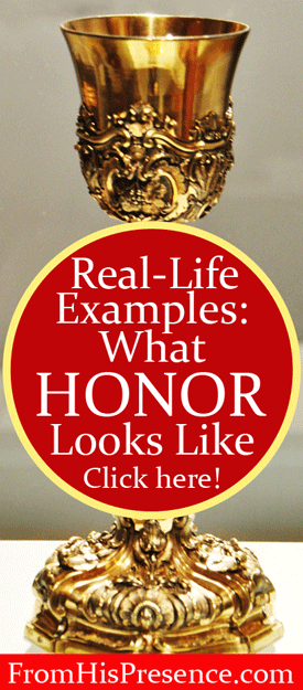 Real-Life Examples: What Honor Looks Like by Jamie Rohrbaugh | FromHisPresence.com