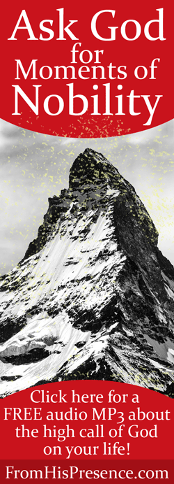 FREE Audio MP3: Ask God for Moments of Nobility