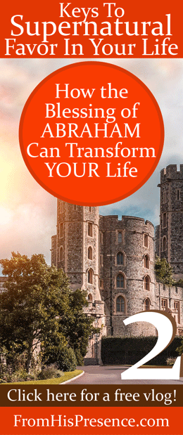 How the Blessing of Abraham Can Transform YOUR Life