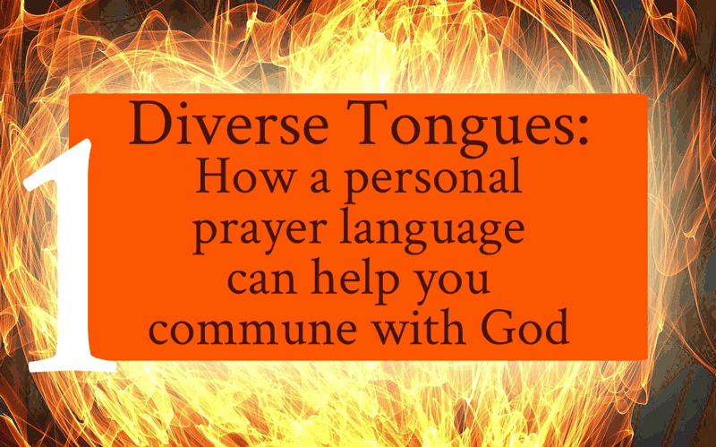 The 9 Power Gifts of the Spirit: Diverse Tongues (Speaking in Tongues)