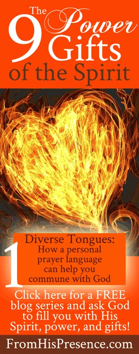 The 9 Power Gifts of the Spirit: Diverse Tongues (Speaking in Tongues) | by Jamie Rohrbaugh | FromHisPresence.com