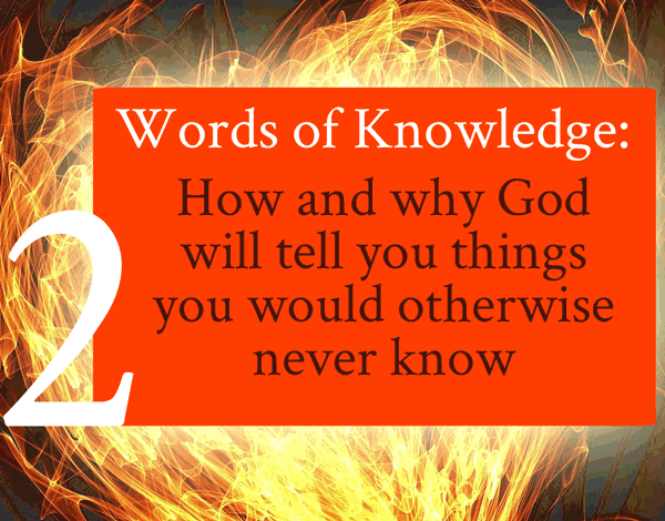 The 9 Power Gifts of the Spirit: Words of Knowledge