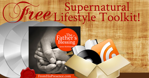 Free-Supernatural-Lifestyle-Toolkit-from-FromHisPresence-600px