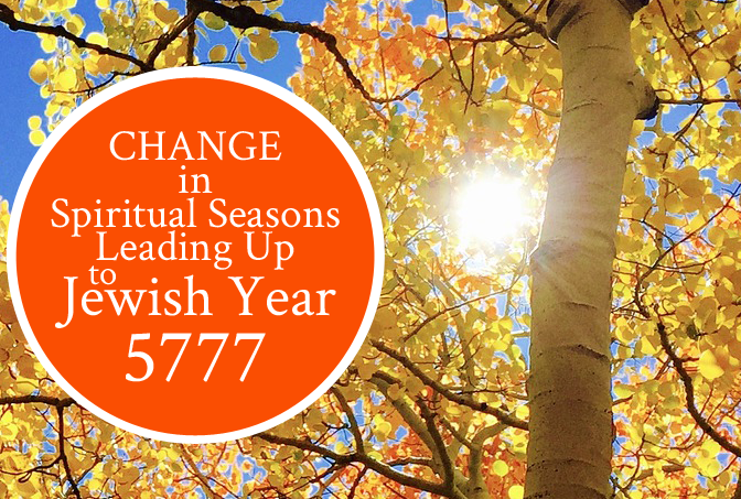Change In Spiritual Seasons Leading Up To Jewish Year 5777