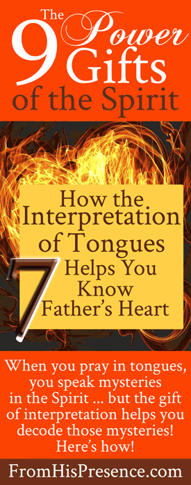 How the Interpretation of Tongues Helps You Know Father's Heart | by Jamie Rohrbaugh | FromHisPresence.com
