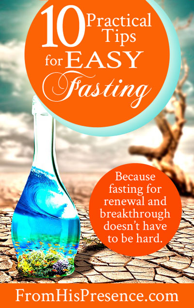 10 practical tips for easy fasting | by Jamie Rohrbaugh | FromHisPresence.com