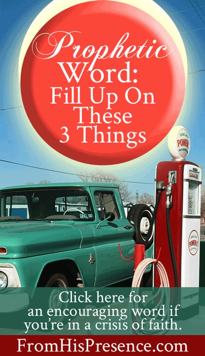 Prophetic Word: Fill Up On These 3 Things | by Jamie Rohrbaugh | FromHisPresence.com