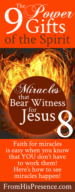 9 Power Gifts of the Spirit: Miracles that Bear Witness for Jesus | by Jamie Rohrbaugh | FromHisPresence.com