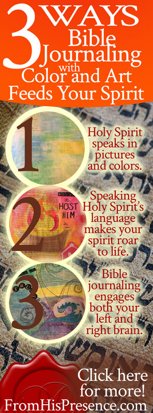 3 Ways Bible Journaling with Color and Art Feeds Your Spirit | by Jamie Rohrbaugh | FromHisPresence.com