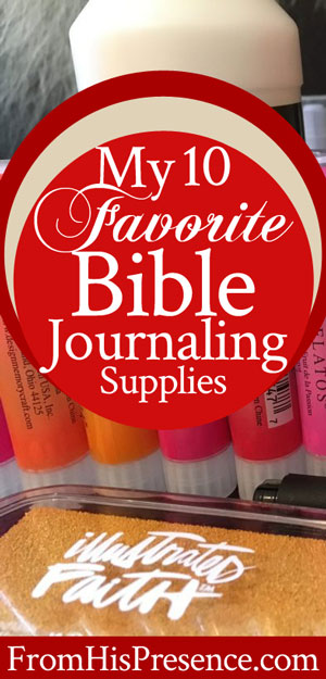 My 10 Favorite Bible Journaling Supplies | by Jamie Rohrbaugh | FromHisPresence.com