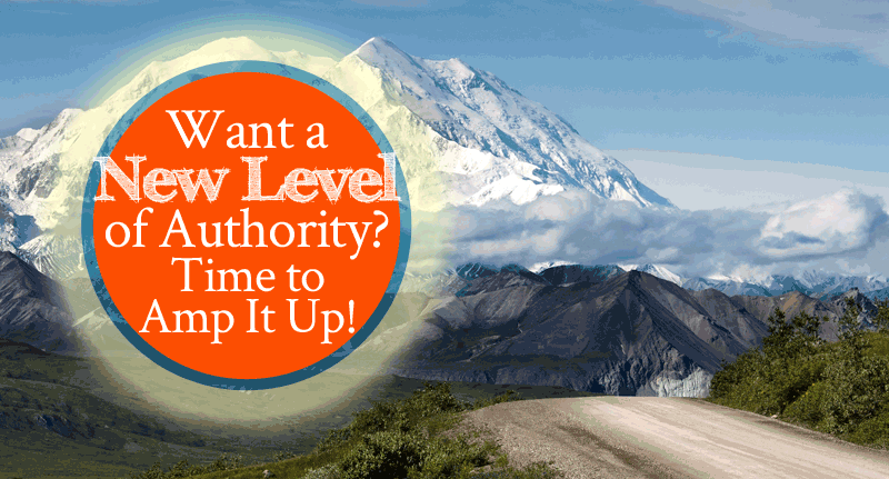 Want a New Level of Authority? Time to Amp It Up!