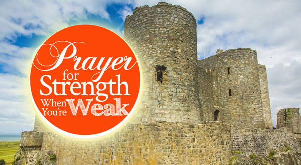Prayer for Strength When You’re Weak