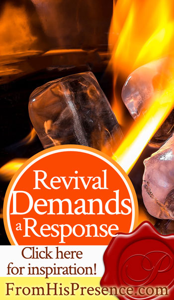 Revival Demands a Response | by Jamie Rohrbaugh | FromHisPresence.com