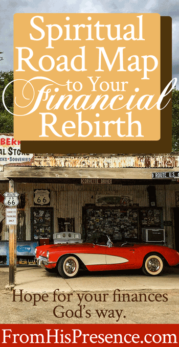 Spiritual Road Map To Your Financial Rebirth | by Jamie Rohrbaugh | FromHisPresence.com