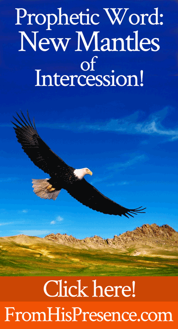 Prophetic Word: New Mantles of Intercession