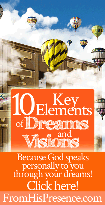 10 Key Elements of Understanding Dreams and Visions | by Jamie Rohrbaugh | FromHisPresence.com