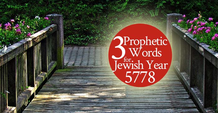 3 Prophetic Words for Jewish Year 5778