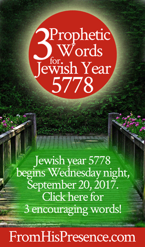 3 Prophetic Words for Jewish Year 5778 | by Jamie Rohrbaugh | FromHisPresence.com