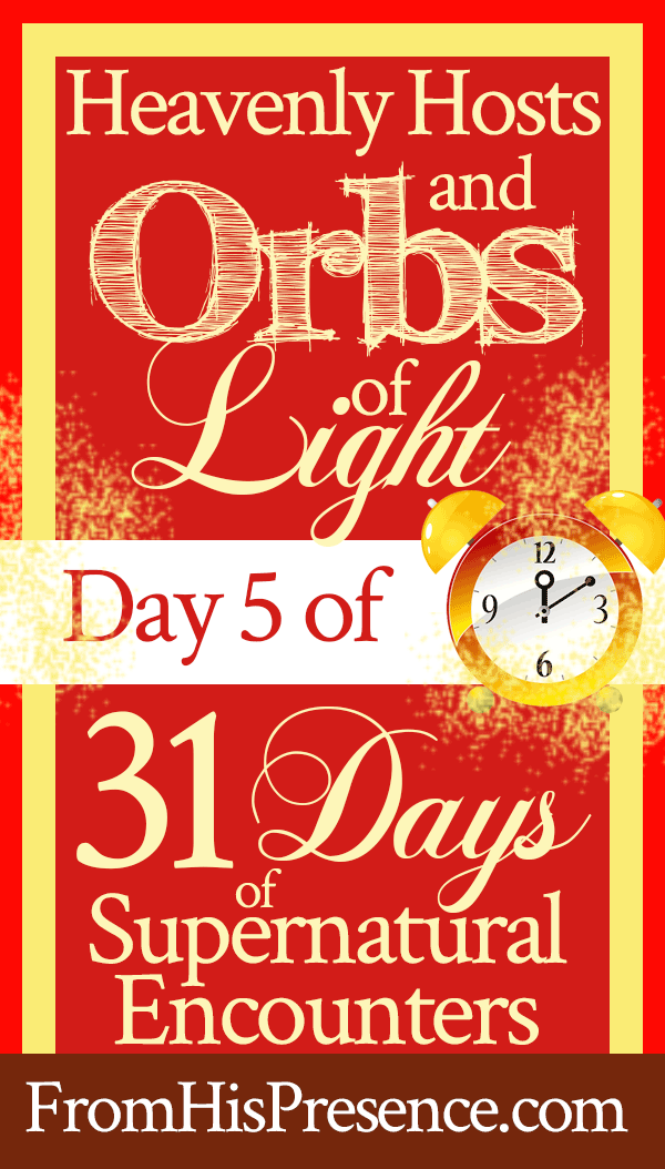 can we send angels on assignment Day 5: Heavenly Hosts and Orbs of Light