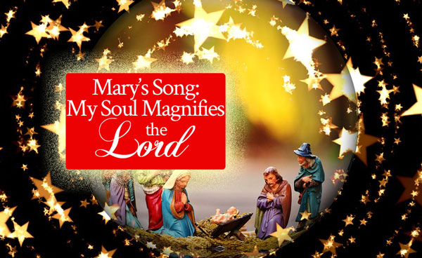 Mary’s Song: My Soul Magnifies the Lord