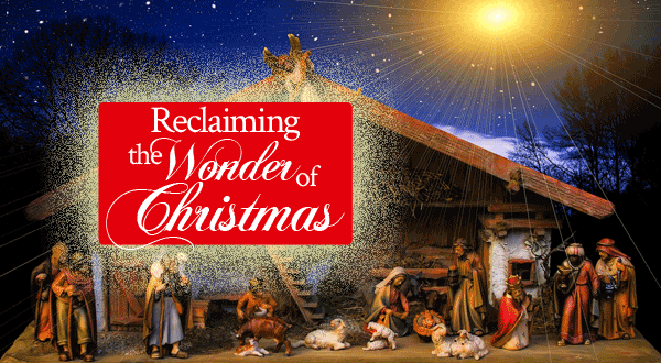 Reclaiming the Wonder of Christmas