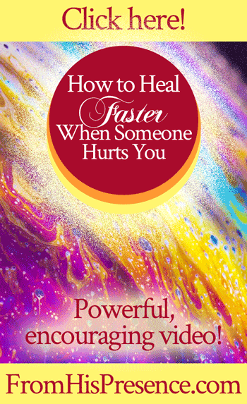 How to Heal Faster When Someone Hurts You | by Jamie Rohrbaugh | FromHisPresence.com