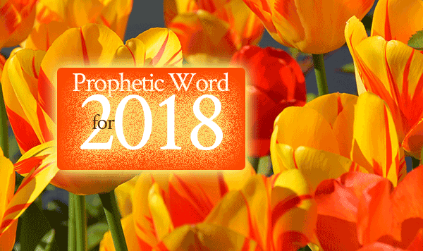 Prophetic Word for 2018: A Sevenfold Resurrection Is Coming!