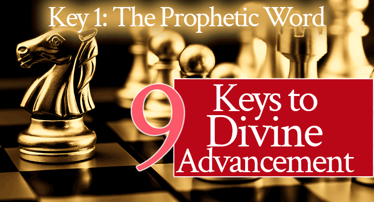 9 Keys to Divine Advancement: Prophetic Word