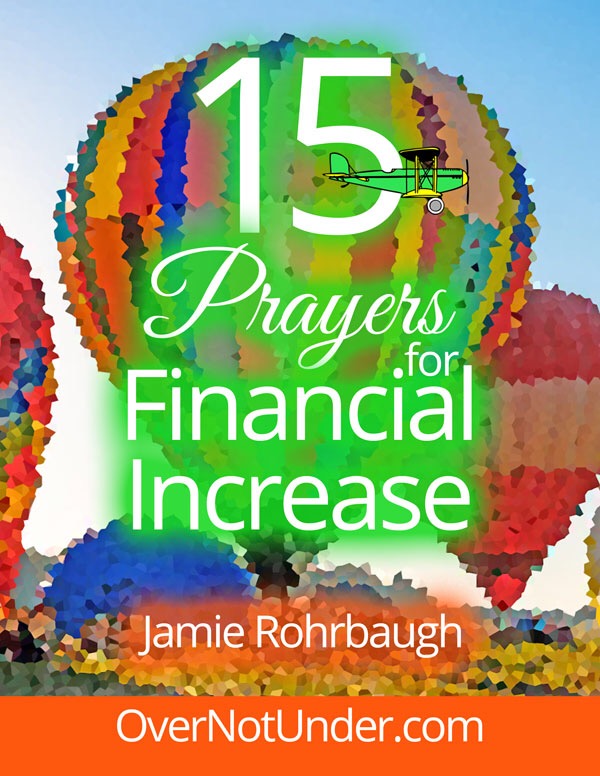 15 Prayers for Financial Increase | by Jamie Rohrbaugh | OverNotUnder.com