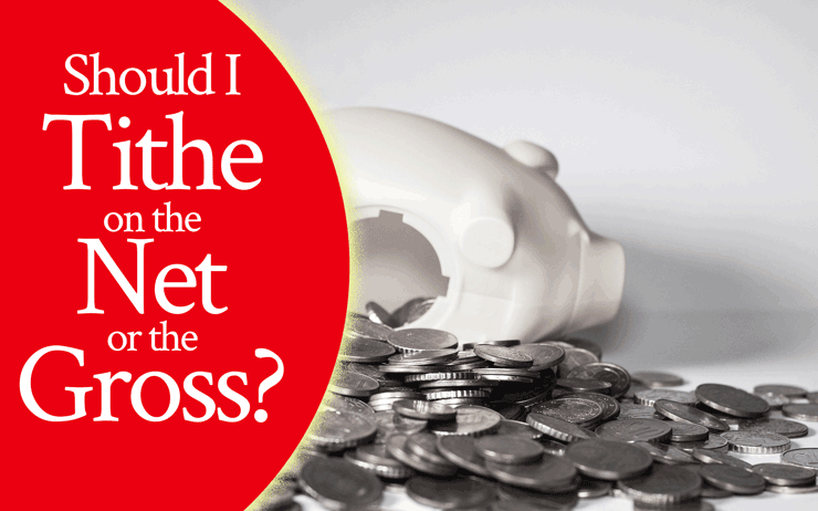 Should I Tithe On the Net or the Gross?