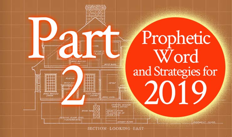 Prophetic Word and Strategies for 2019, Part 2