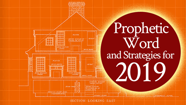 Prophetic Word and Strategies for 2019, Part 1