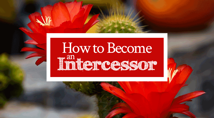 How to Become an Intercessor