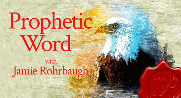 Prophetic word from Jamie Rohrbaugh