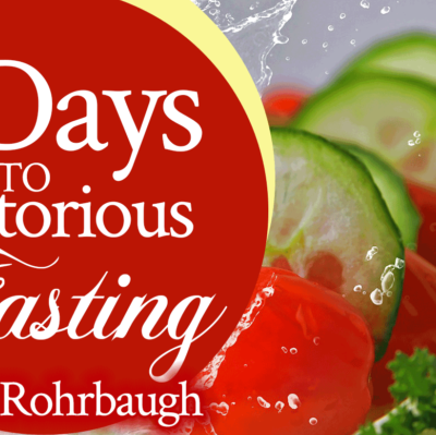 5 Days to Victorious Fasting | by Jamie Rohrbaugh | FromHisPresence.com